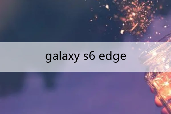 galaxy s6 edge