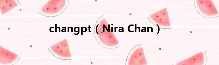 changpt Nira Chan