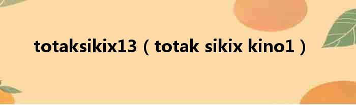 totaksikix13 totak sikix kino1