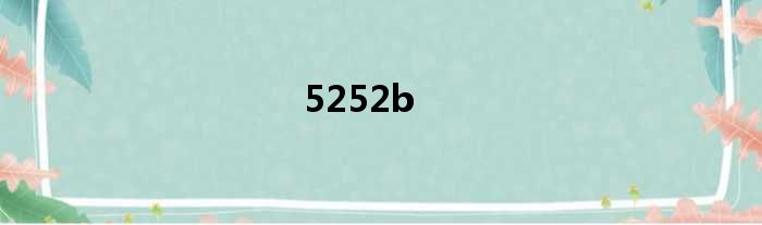 5252b